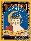 Tarocchi magici dei gatti. 78 carte e un manuale per veri devoti dei felini. Ediz. a colori. Con 78 Carte libro di Corrêa Thiago Davidson Chaterine