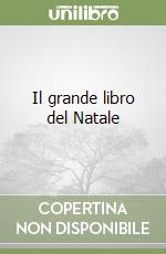 Il grande libro del Natale libro