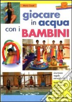 Giocare in acqua con i bambini libro