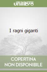 I ragni giganti