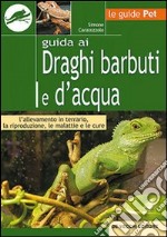 Guida ai draghi barbuti e d'acqua