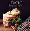 Il piatto in un bicchiere. Ricette sfiziose e facili presentazioni d'effetto libro