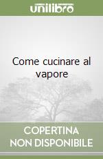 Come cucinare al vapore libro