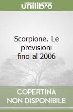 Scorpione. Le previsioni fino al 2006