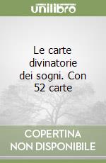 Le carte divinatorie dei sogni. Con 52 carte libro