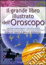 Il grande libro illustrato dell'oroscopo libro