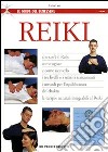 Reiki. Che cos'è il Reiki, come agisce e come riceverlo ... libro