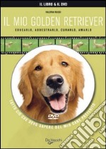 Il mio golden retriever. Con DVD libro