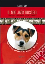 Il mio jack russell. Con DVD libro