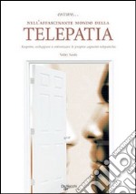 Entrare... nell'affascinante mondo della telepatia libro