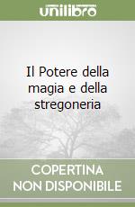 Il Potere della magia e della stregoneria