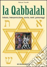 Qabbalah. Lettura, interpretazione, storia, temi, personaggi libro