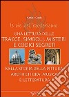 Le vie dell'esoterismo. Tracce, simboli, misteri e codici segreti libro