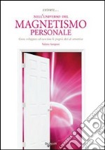 Entrare...nell'universo del magnatismo personale libro