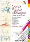 Corso pratico di disegno. Materiali, tecniche e stili libro