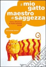 Il mio gatto maestro di saggezza libro