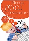 Piccoli geni crescono libro