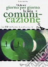 Migliorare giorno per giorno la mia comunicazione libro di Crosera Silvio