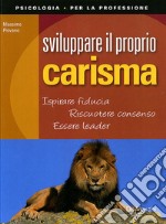 Sviluppare il proprio carisma