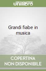 Grandi fiabe in musica libro