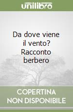 Da dove viene il vento? Racconto berbero