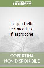 Le più belle cornicette e filastrocche libro