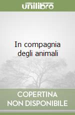 In compagnia degli animali libro