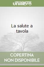 La salute a tavola libro