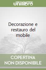 Decorazione e restauro del mobile