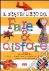 Grande libro del fare e disfare libro