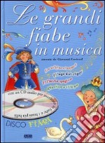 Le grandi fiabe in musica: Lo schiaccianoci-Il lago dei cigni-Il flauto magico-Pierino e il lupo. Con CD Audio libro