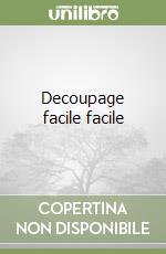 Decoupage facile facile libro