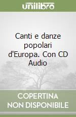 Canti e danze popolari d'Europa. Con CD Audio libro