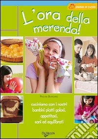 L'ora della merenda! libro