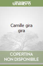 Camille gira gira libro