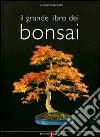 Il grande libro del bonsai libro