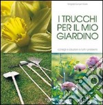 I trucchi per il mio giardino