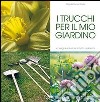 I trucchi per il mio giardino libro