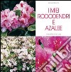 I miei rododendri e azalee libro