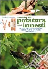 Il grande libro della potatura e degli innesti libro