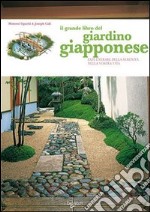 Il grande libro del giardino giapponese libro