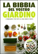 La Bibbia del vostro giardino. Con DVD libro