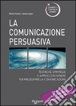 La comunicazione persuasiva libro