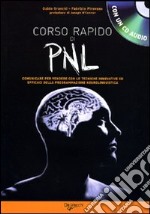 PNL. Corso rapido. Con CD Audio libro