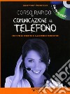 Corso rapido di comunicazione al telefono. Con CD Audio libro