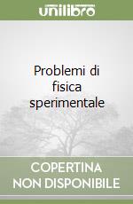 Problemi di fisica sperimentale (2)