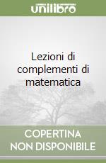 Lezioni di complementi di matematica libro