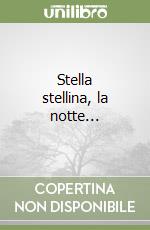 Stella stellina, la notte... libro