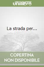 La strada per... libro