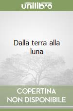 Dalla terra alla luna